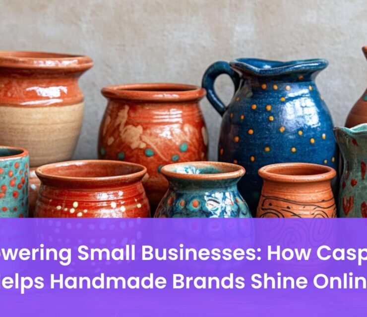 Empowering Small Businesses: How Casperian Helps Handmade Brands Shine Online